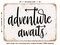 DECORATIVE METAL SIGN - Adventure awaits 2 - Vintage Rusty Look